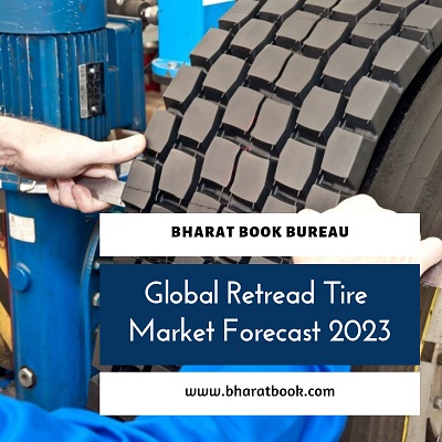 retread tire market - bharat book bureau