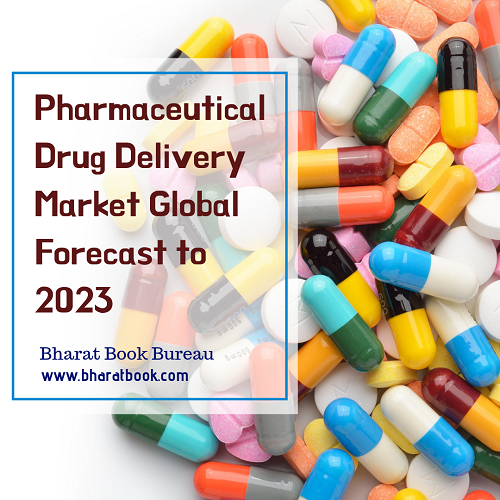 Pharmaceutical Drug Delivery Market - Bharat Book Bureau