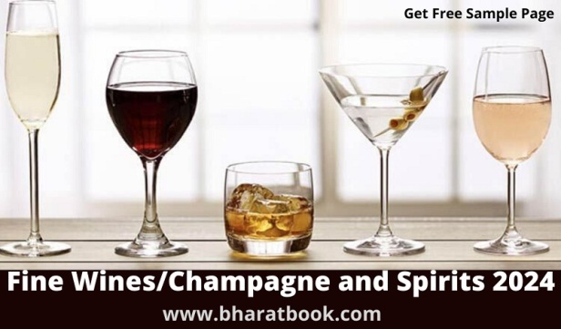 Fine Wines Champagne and Spirits 2024-Bharat Book Bureau